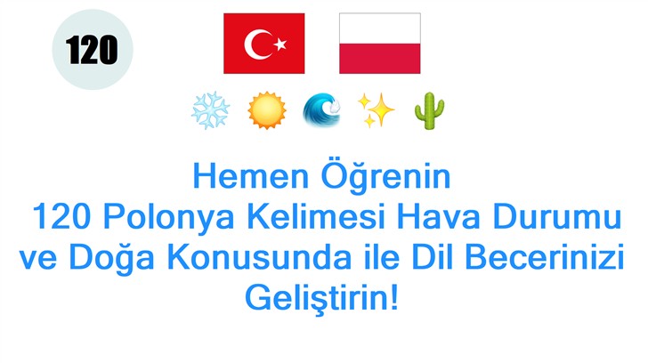 Hemen Öğrenin: 120 Polonya Kelimesi Hava Durumu ve Doğa Konusunda ile Dil Becerinizi Geliştirin!